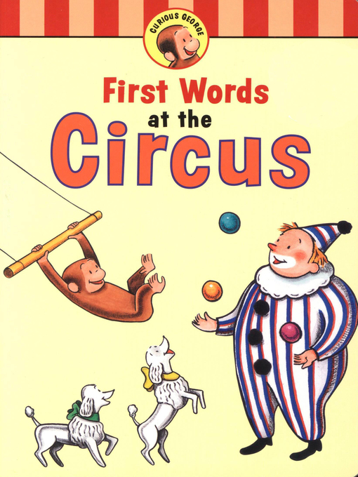 Title details for Curious George's First Words at the Circus (Read-aloud) by H. A. Rey - Available